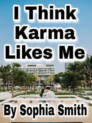 cover image of I Think Karma Likes Me